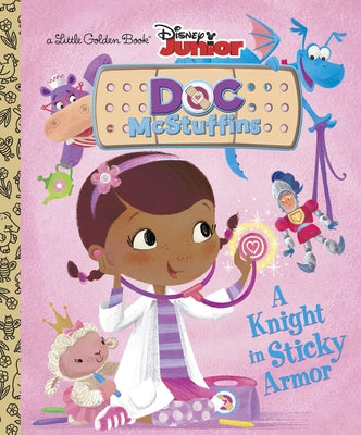 A Knight in Sticky Armor (Disney Junior: Doc McStuffins) by Posner-Sanchez, Andrea