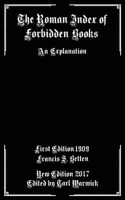 The Roman Index of Forbidden Books: An Explanation by Warwick, Tarl