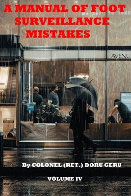 A Manual of Foot Surveillance Mistakes: Geru Method by Geru, Doru