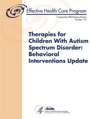 Therapies for Children With Autism Spectrum Disorder: Behavioral Interventions Update by Human Services, U. S. Department of Heal