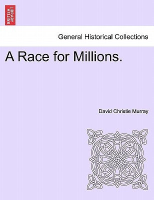 A Race for Millions. by Murray, David Christie