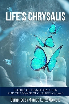 Life's Chrysalis by Kunzekweguta, Monica