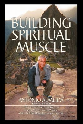 Building Spiritual Muscle / Fortalezca Mente y espiritu by Almeida, Antonio