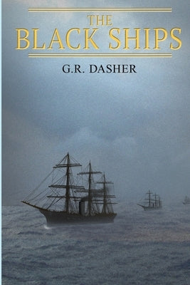 The Black Ships by Dasher, G. R.