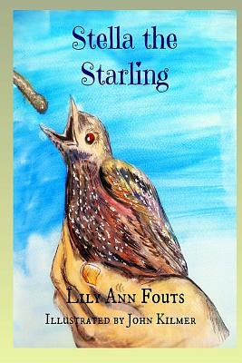 Stella the Starling by Kilmer, John