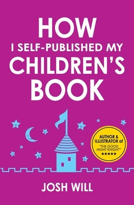 How I Self-Published My Children's Book by Will, Josh