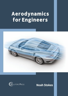 Aerodynamics for Engineers by Stokes, Noah