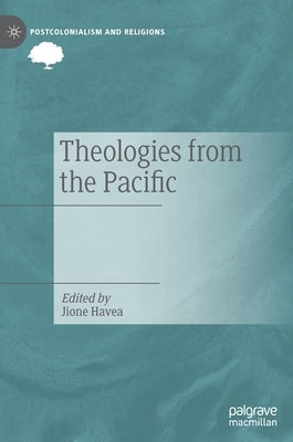 Theologies from the Pacific by Havea, Jione