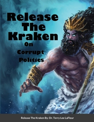 Release The Kraken by LaFleur, Terry Lee