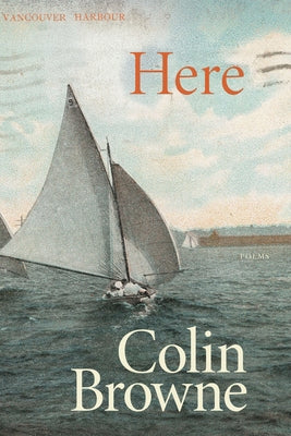 Here: New Poems by Browne, Colin
