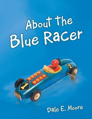 About the Blue Racer by Moore, Dale E.
