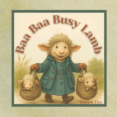 Baa Baa Busy Lamb by Dee, Debbie
