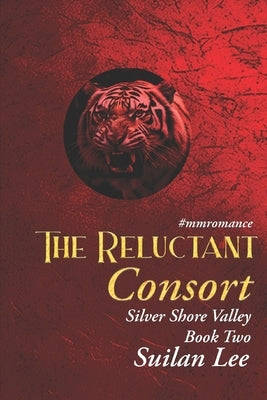 The Reluctant Consort - Silver Shore Valley by Lee, Suilan