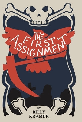 The First Assignment by Kramer, Billy