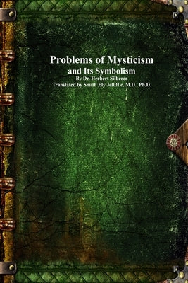 Problems of Mysticism and Its Symbolism by Silberer, Herbert
