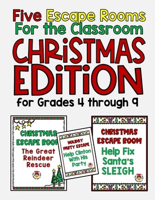 Five Escape Rooms For the Classroom Christmas Edition for Grades 4 through 9 by A. Book, Two Pencils and