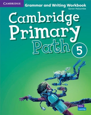 Cambridge Primary Path Level 5 Grammar and Writing Workbook by Holcombe, Garan