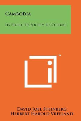 Cambodia: Its People, Its Society, Its Culture by Steinberg, David Joel