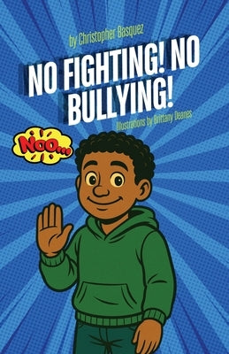 No Fighting! No Bullying! by Basquez, Christopher