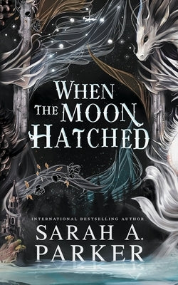 When the Moon Hatched by Parker, Sarah A.