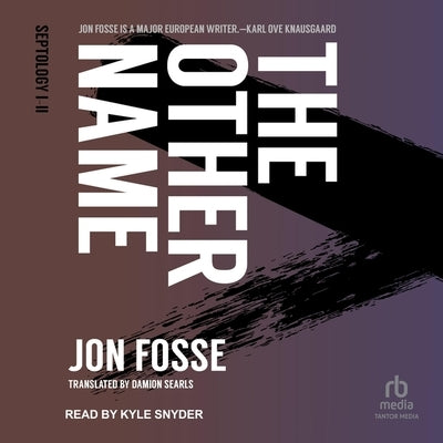 The Other Name: Septology I-II by Fosse, Jon