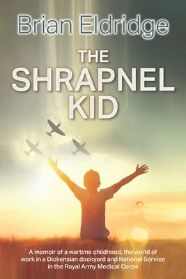 The Shrapnel Kid by Eldridge, Brian