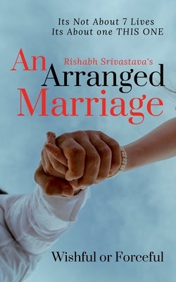 An Arranged Marriage by Srivastava, Rishabh