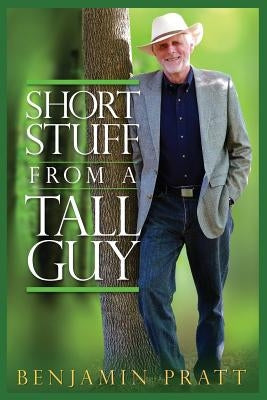 Short Stuff from a Tall Guy by Pratt, Benjamin