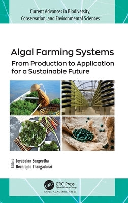 Algal Farming Systems: From Production to Application for a Sustainable Future by Sangeetha, Jeyabalan