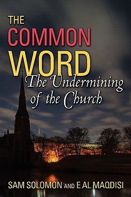 A Common Word: The Undermining of the Church by Solomon, Sam