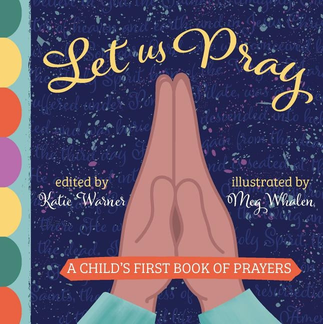 Let Us Pray: A Child's First Book of Prayers by Warner, Katie