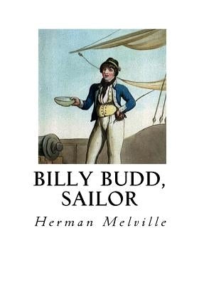 Billy Budd, Sailor: An Inside Narrative by Melville, Herman