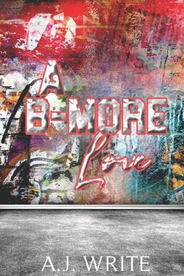 A B-more Love by Write, A. J.