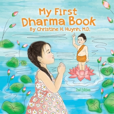 My First Dharma Book: A Children's Book on The Five Precepts and Five Mindfulness Trainings In Buddhism. Teaching Kids The Moral Foundation by Huynh, Christine H.