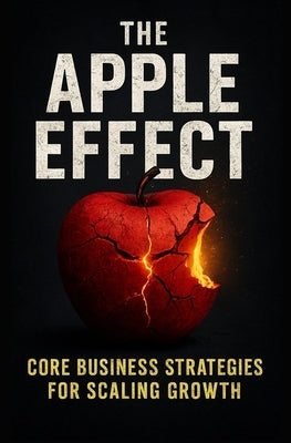 The Apple Effect: CORE Business Strategies for Scaling Growth by Levy, Apple