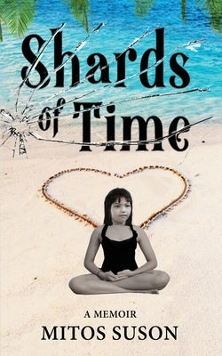 Shards of Time: A Memoir by Suson, Mitos