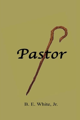 Pastor by White, B. E., Jr.