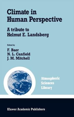 Climate in Human Perspective: A Tribute to Helmut E. Landsberg by Baer, Ferdinand