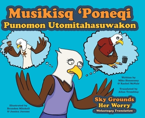 Sky Grounds Her Worry - Wolastoqey Translation by Hennessey, Mike