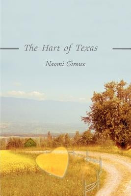 The Hart of Texas by Giroux, Naomi E.
