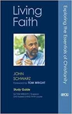 Living Faith: Study Guide by Schwarz, John C.