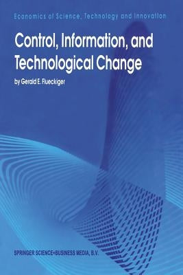 Control, Information, and Technological Change by Flueckiger, Gerald E.