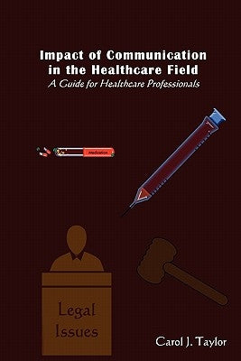 Impact of Communication in the Healthcare Field: : A Guide for Healthcare Professionals by Barrett Jr, Bobby