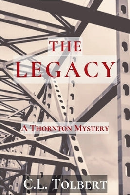 The Legacy: A Thornton Mystery by Tolbert, C. L.