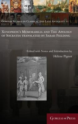 Xenophon's Memorabilia and The Apology of Socrates translated by Sarah Fielding by Pignot, Hélène