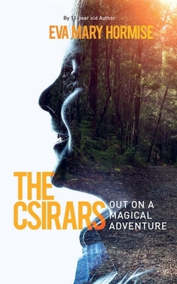 The Csirars: Out On A Magical Adventure by Hormise, Eva Mary