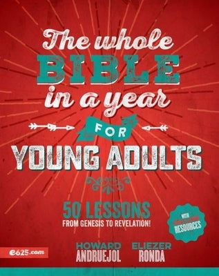 The Whole Bible in a Year for Young Adults (Toda La Biblia En Un A?o Para Universitarios) by Andruejol, Howard