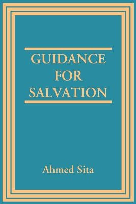 Guidance For Salvation by Sita, Ahmed