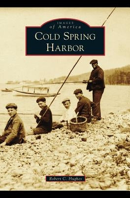 Cold Spring Harbor by Hughes, Robert C.