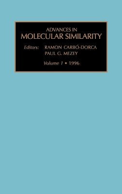 Advances in Molecular Similarity: Volume 1 by Carbo-Dorca, R.